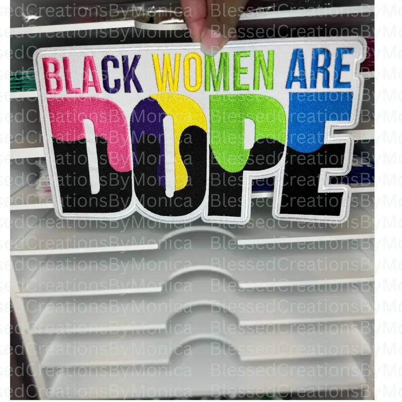 Black Women Are Dope Iron-On Embroidery Patch - Unique Design for Fashion and Self-Expression
