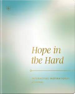 Hope in the Hard: Interactive Inspirational Journal by DaySpring [Paperback Book]