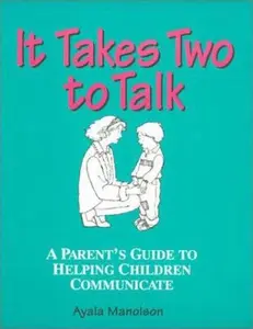 USED-It Takes Two To Talk: A Parent's Guide to Helping Children Communicate by Ayala Manolson (Paperback)