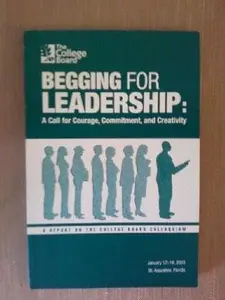 USED-Report on the College Board Colloquium - Begging for Leadership: A Call for Courage, Commitment... by unknown author (Hardcover)