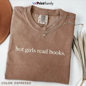 Comfort Colors Hot Girls Read Books Shirt, Book Lover Shirt, Gift for Bookworm, Book Nerd Gift, Teacher Shirt, Funny Shirt for Librarian - Printfamily