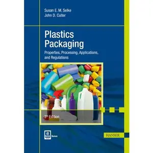 USED-Plastics Packaging 2E: Properties, Processing, Applications, and Regulations by Susan E.M. Selke (Hardcover)