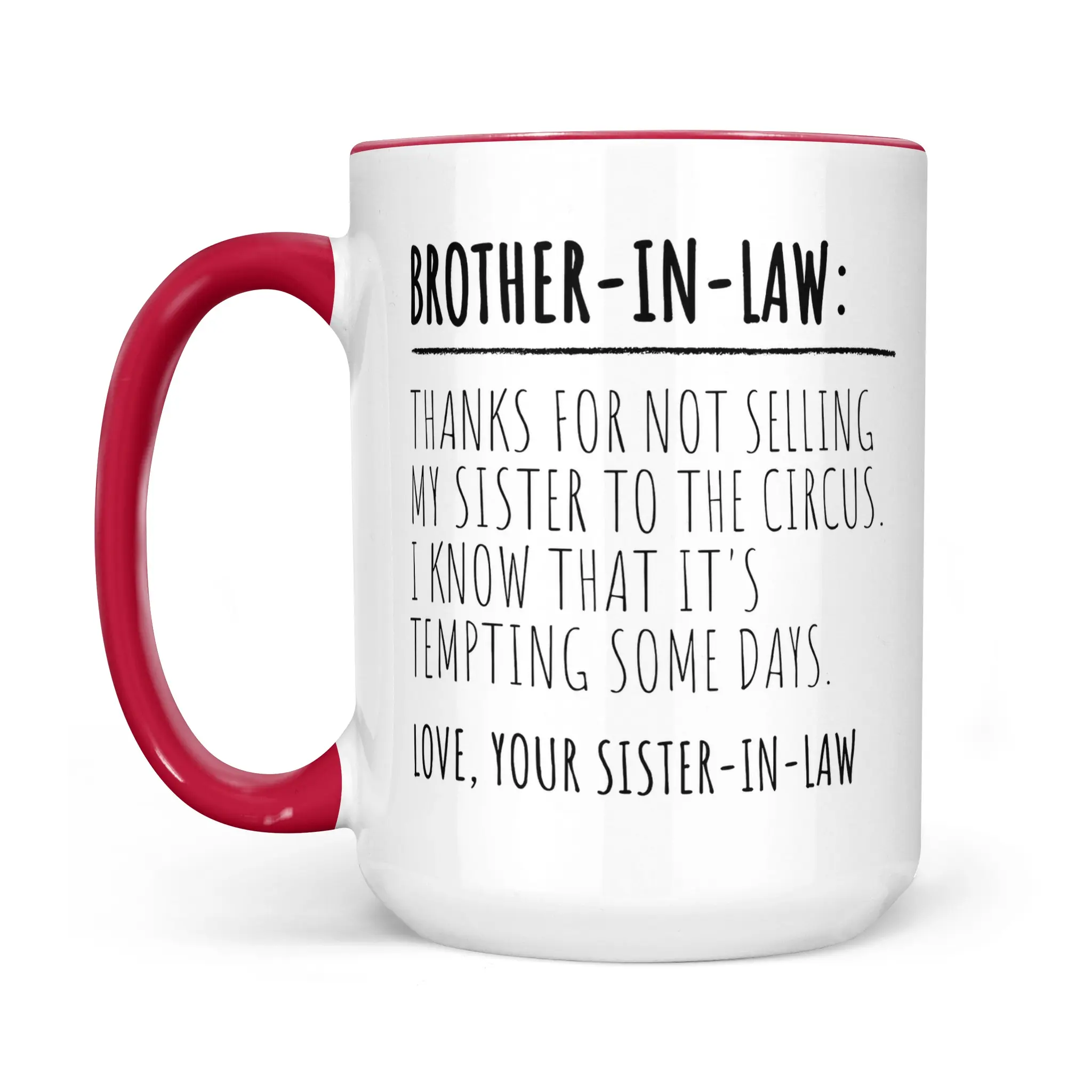 Brother In Law Mug, Funny Brother In Law Gift From Sister In Law, Thanks For Not Selling My Sister To The Circus Mug, New Brother, Novelty Coffee Mug, Gifts For Men Him, 11 15oz Ceramic Cup, Gifts For Guys