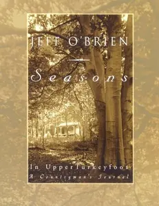 USED-Seasons in Upper Turkeyfoot: A Countryman's Journal by Jeff O'Brien (Paperback)
