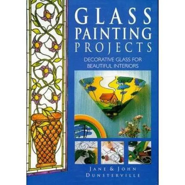 USED Book - Glass Painting Projects; Decorative Glass for Beautiful Interiors by Jane Dunsterville (Hardcover) - english