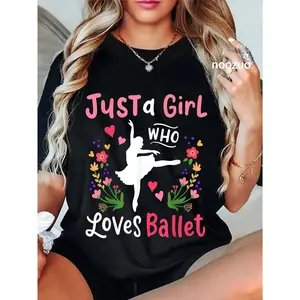 100% Cotton Ballet Just A Girl Who Loves Ballet Flowers T-Shirt