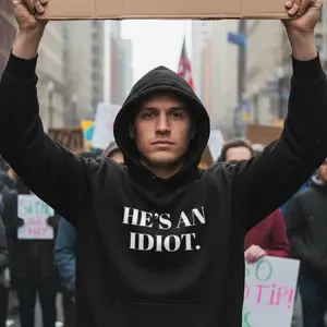 Funny Viral Hoodie — "He's An Idiot." Bold Statement Sweatshirt Pullover, Political Humor and Human Rights Activists Hoodie