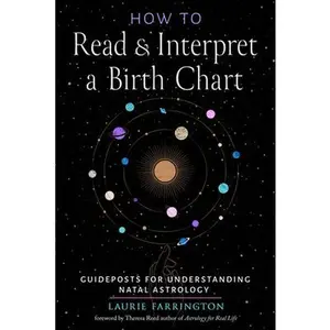 How to Read and Interpret a Birth Chart: Guideposts for Understanding Natal Astrology -- Laurie Farrington, Paperback