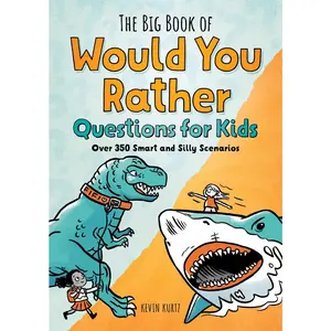 USED-The Big Book of Would You Rather Questions for Kids: Over 350 Smart and Silly Scenarios by Kurtz, Kevin (Paperback)