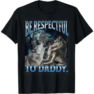 Respectful Daddy Werewolf Meme T Shirt Funny Cringe Crewneck Short Sleeve Knitted Cotton Tee
