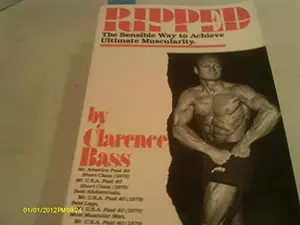 USED-Ripped: The Sensible Way To Achieve Ultimate Muscularity by Clarence Bass (Paperback)