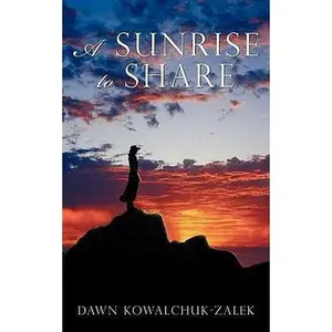 USED-A Sunrise to Share by Kowalchuk-Zalek, Dawn (Paperback)