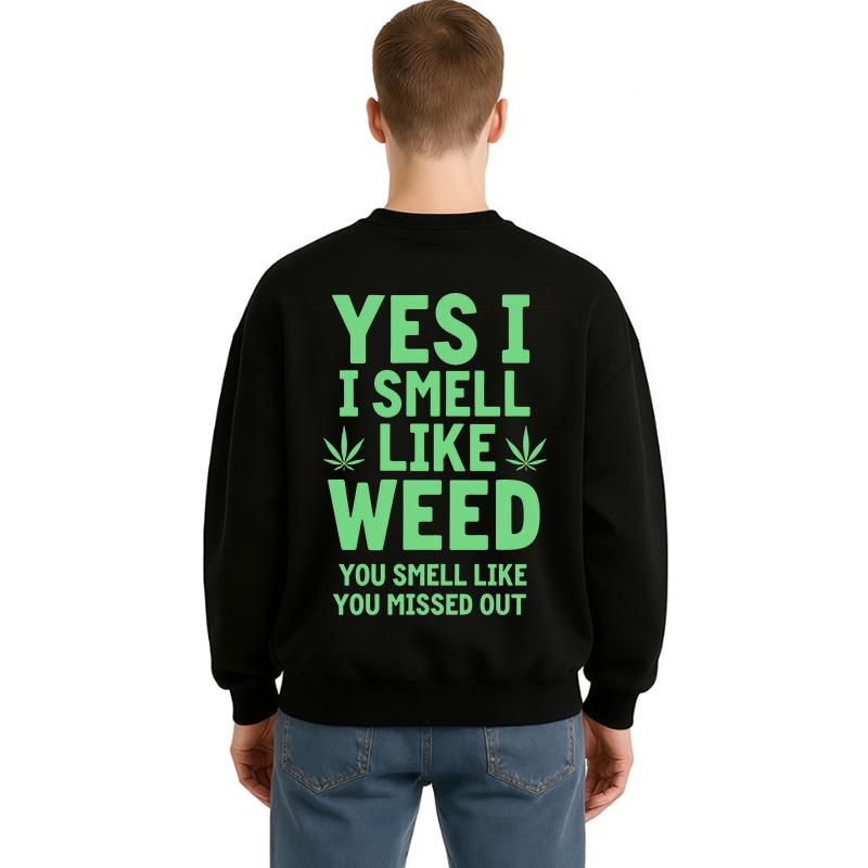 heavy-duty fashion sweatshirt Black Hoodie Yes I Smell Like Weed You Smell Like You Missed Out Marijuana Leaf Print Casual Streetwear for Men and Women Menswear Natural clearance deals today tiktok shop deals clearance deals clearance items print hoodie m