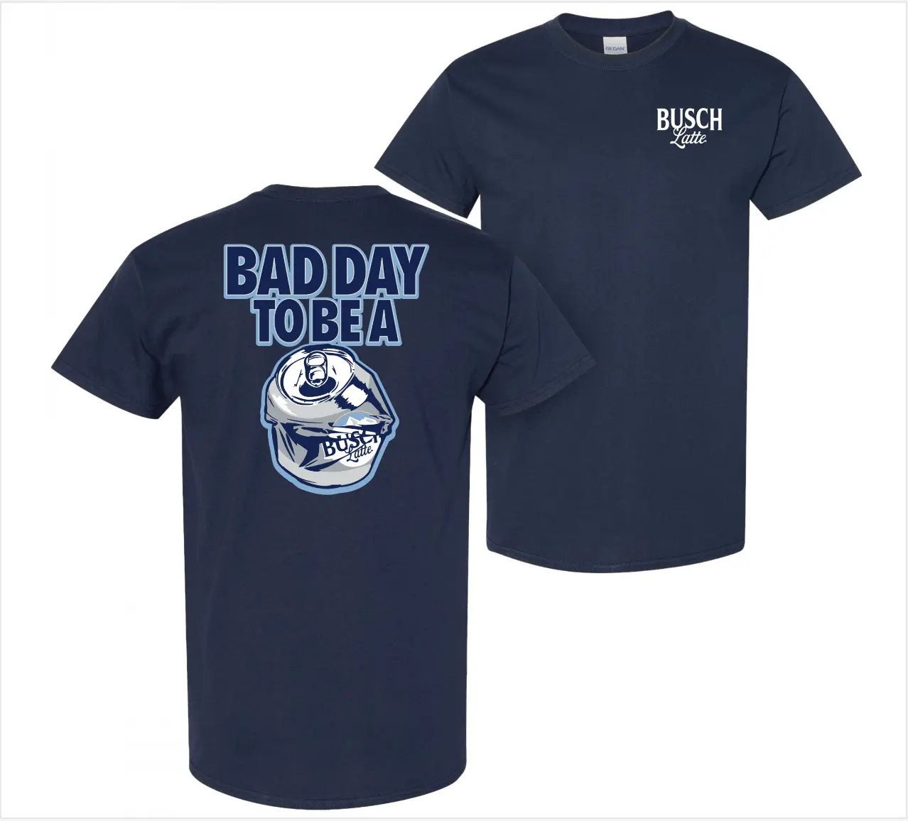 Busch Latte Bad Day To Be a Can Navy Front and Back Print T-Shirt streetwear Top Casual Classic