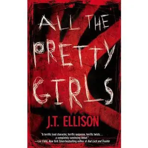 USED-All The Pretty Girls (A Taylor Jackson Novel) by J. T. Ellison (Unknown)