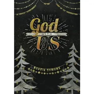 USED-God with Us: 25 Advent Devotionals on the Glory of the Incarnation by Robbie Symons (Paperback)