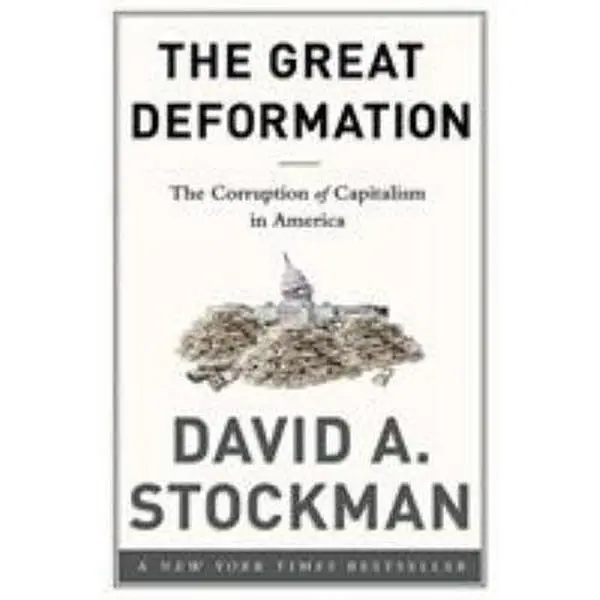 USED Book - The Great Deformation: The Corruption of Capitalism in America by David A. Stockman (Hardcover) - english