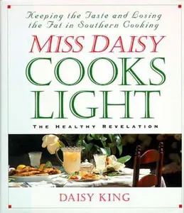 USED-Miss Daisy Cooks Light: The Healthy Revelation by Daisy King (Hardcover)