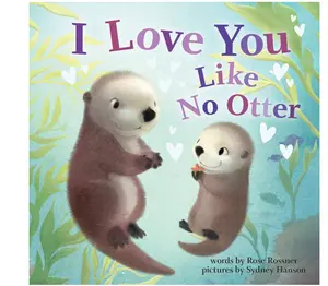 I Love You Like No Otter: A Funny and Sweet Animal Board Book for Babies and Toddlers this Easter (Punderland)