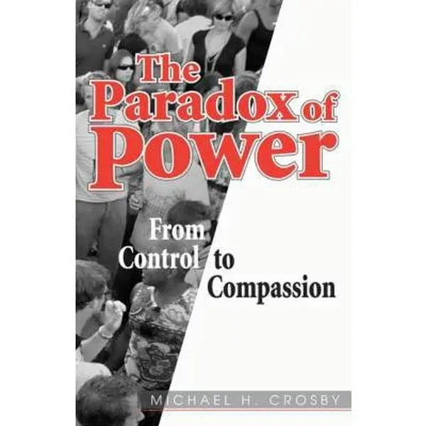 USED-The Paradox of Power From Control to Compassion by Crosby, Michael (Paperback)