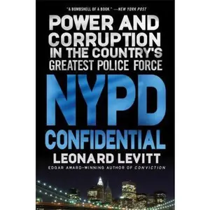 USED-NYPD Confidential: Power and Corruption in the Country's Greatest Police Force by Levitt, Leonard (Paperback)