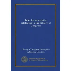 USED-Rules for descriptive cataloging in the Library of Congress (Vol-1) by . Library of Congress. Descriptive Cataloging Division. (Paperback)