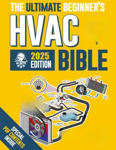 HVAC BIBLE [10 in 1] The Ultimate Beginner's Guide: Mastering Residential & Commercial Systems, Setup to Advanced Troubleshooting, Practical Maintenance, Energy Efficiency, and Career Insights