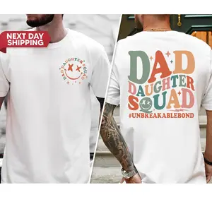 Dad Daughter Squad Unbreakablebond Shirt, Dad of Girl T-shirt, Dad and Daughter Shirt, Funny Dad Shirt, Dad Gift from Daughter, Fathers Day Hoodie, T-shirt and sweater 2 sides