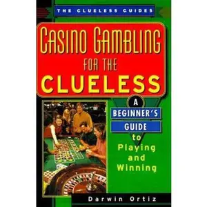 USED-Casino Gambling for the Clueless: A Beginner's Guide to Playing and Winning (The Clueless Guides) by Darwin Ortiz (Paperback)