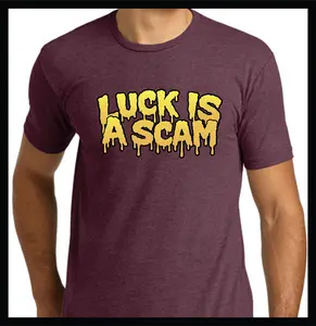 LUCK IS A SCAM Unisex Short Sleeve T-Shirt