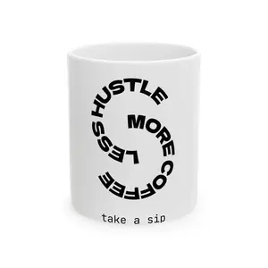 Less Hustle More Coffee Mug | take a sip text, minimalist black typography