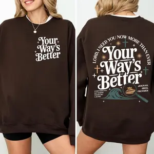 Your Ways Better Christian Sweatshirt, Proverbs 16 9 Bible Verse Merch, Jesus Lover Faith Outfits, Youth Worship Religious Gift, Trendy Comfortable