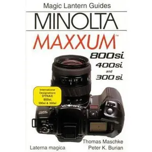 USED-Magic Lantern Guides(r) Minolta Maxxum 800si/400si/300si by Maschke, Thomas (Paperback)