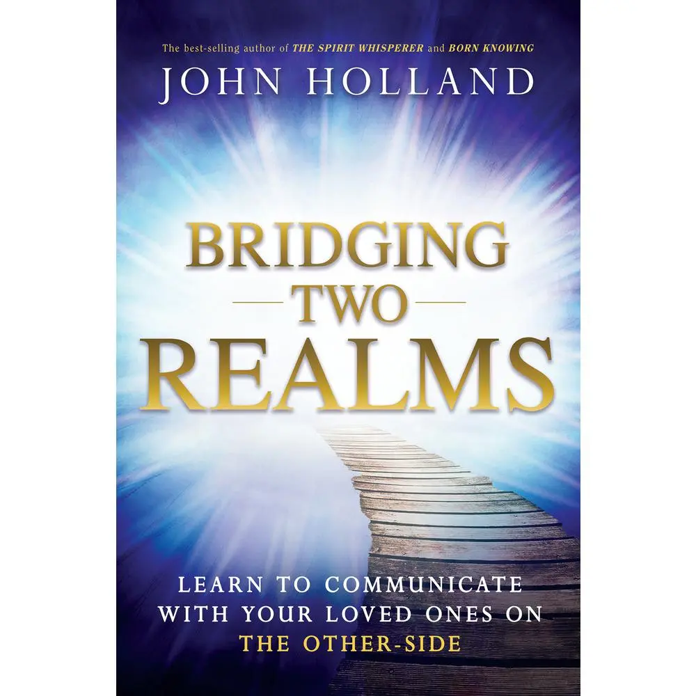 USED Book - Bridging Two Realms: Learn to Communicate with Your Loved Ones on the Other-Side by Holland, John (Paperback) - english