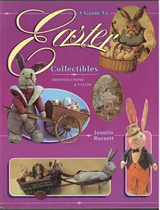 USED-A Guide to Easter Collectibles, Identification & Values by Juanita Burnett (Paperback)