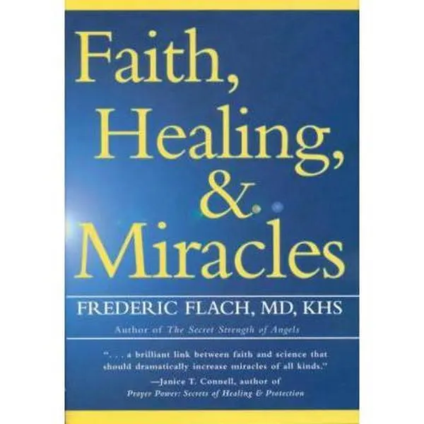 USED-Faith, Healing, and Miracles by Frederic Flach MD  KCHS (Hardcover)