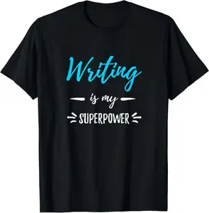 100% cotton Unisex Writing Is My Superpower T-Shirt Funny Writer Gift Shirt T-Shirt