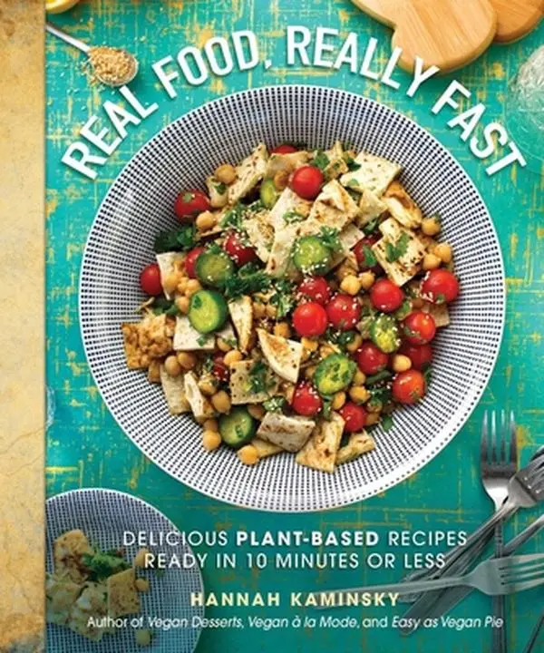 Used Hard Cover Book - Real Food, Really Fast: Easy Prep Plant-Based Cooking Recipes (10 Minutes or Less) with Healthy Dinners Ideas & Crave-Worthy Snacks for a Crowd by Hannah Kaminsky (English)