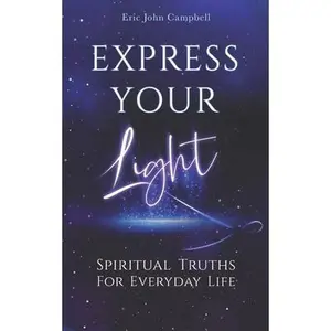 USED-Express Your Light by Campbell, Eric John (Paperback)