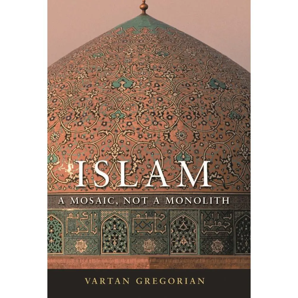 Used English Hardcover Book - Islam: A Mosaic, Not a Monolith by Vartan Gregorian, Good English Book for Islamic Studies, Covers Key Developments in Muslim History, Modernist and Traditionalist Struggles (Brookings Institution Press), Used Copy
