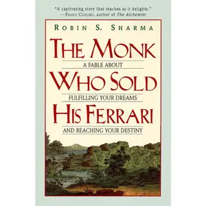 The Monk Who Sold His Ferrari: A Fable About Fulfilling Your Dreams & Reaching Your Destiny by Robin Sharma [Paperback Book]