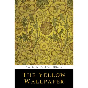 The Yellow Wallpaper -- Charlotte Perkins Gilman - Paperback