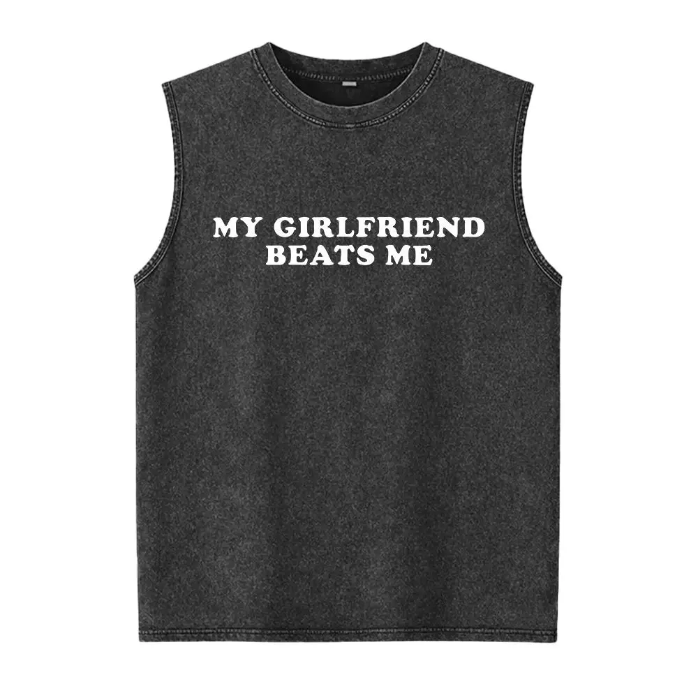 Humorous Relationship Washed Vest My Girlfriend Beats Me for Trending Couple Aesthetics