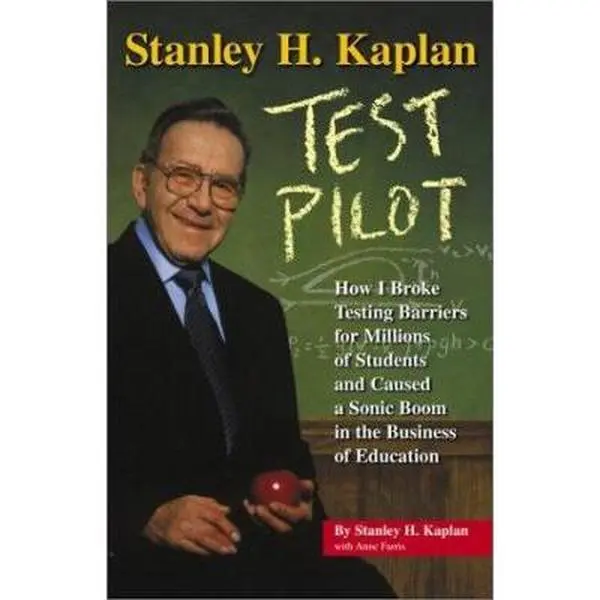 USED Book - Stanley H. Kaplan: Test Pilot: How I broke testing barriers for millions of students and caused a sonic boom in the business of education by Stanley H. Kaplan (Hardcover) - english