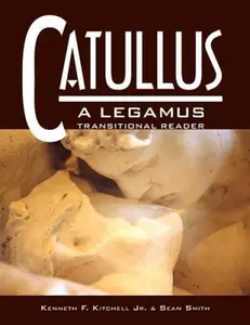 USED-Catullus: A Legamus Transitional Reader (Legamus Transitional Reader Series) by Kenneth F. Kitchell (Paperback)