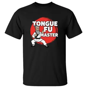 Tongue Fu Master Shirt, Inappropriate Shirts, Sarcastic Quote Tee, Dirty Humor, Unisex Sweater Pullover Tee