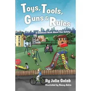 USED-Toys, Tools, Guns & Rules: A Children's Book About Gun Safety by Golob, Julie (Paperback)