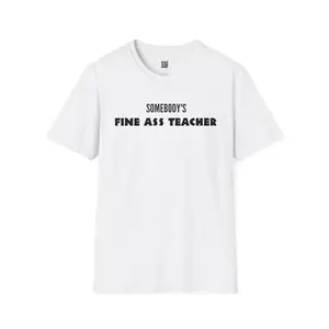 Somebody's Fine Ass Teacher