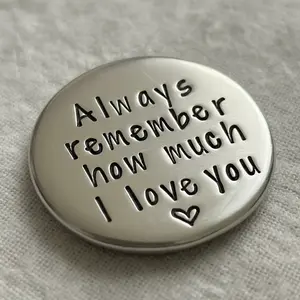 Handmade Token of Love - "Always Remember How Much I Loved You", Anniversary Gift, Valentine's Day, Wedding Keepsake, Stainless Steel Gift - Perfect for Him or Her