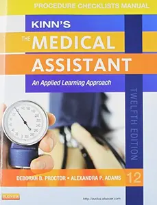 USED-Kinn's The Medical Assistant An Applied Learning Approach [Procedure Checklists Manual] [2014] by Deborah B. Proctor and Alexandra P. Adams (Paperback)